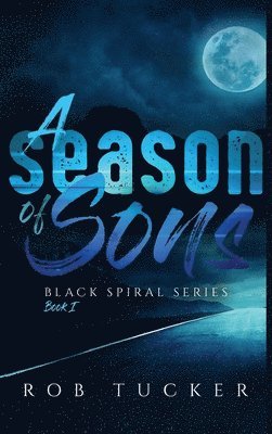 Rob Tucker - Season of Sons, Inbunden