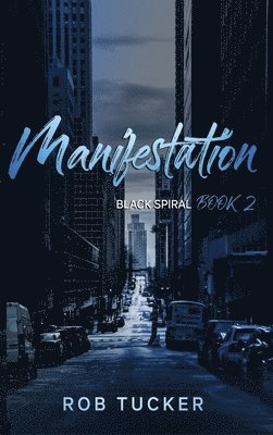 Rob Tucker - Manifestation, Inbunden
