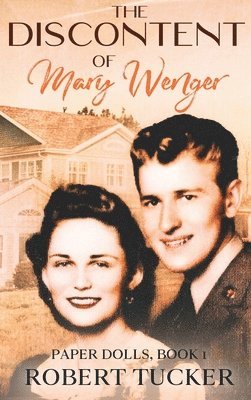 Robert Tucker - Discontent of Mary Wenger, Inbunden