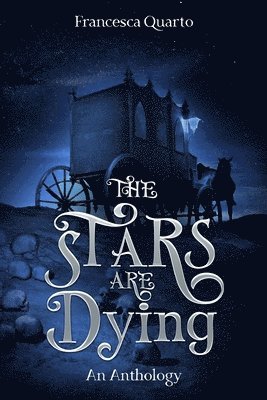 Francesca Quarto - The Stars Are Dying, Häftad
