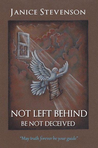 Janice Stevenson - Not Left Behind - Be Not Deceived, Häftad