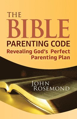 bokomslag The Bible Parenting Code