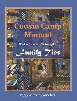 bokomslag Cousin Camp Manual: Wisdom Workouts to Strengthen Family Ties