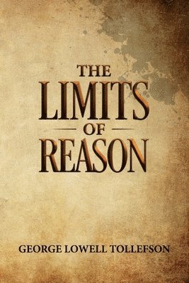 The Limits of Reason 1