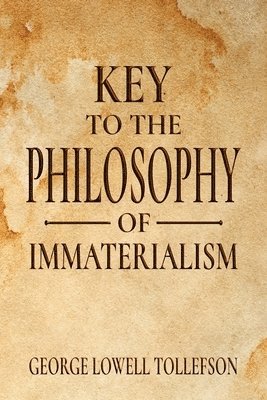 Key to the Philosophy of Immaterialism 1