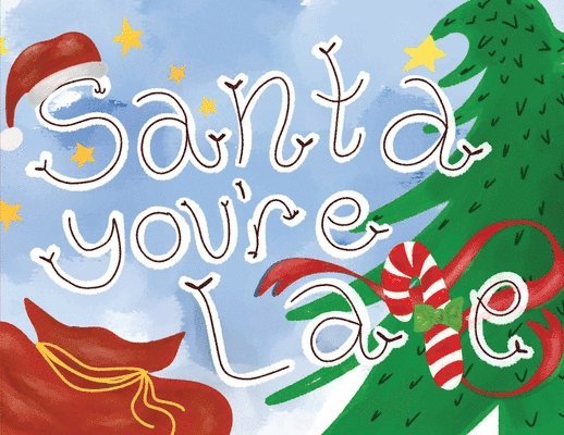 Athena Grace - Santa, You're Late, Häftad. Tillgänglighet: Lägg i varukorg
