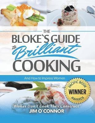 Jim Oʼconnor - Bloke's Guide to Brilliant Cooking and How to Impress Women, Häftad