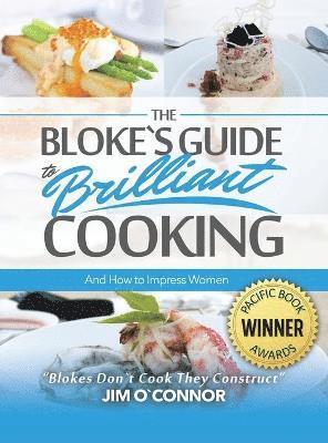 Jim Oʼconnor - Bloke's Guide to Brilliant Cooking and How to Impress Women, Inbunden