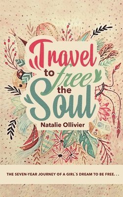 Natalie Ollivier - Travel to Free the Soul, Inbunden. Tillgänglighet: Lägg i varukorg