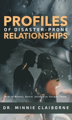 Minnie Claiborne - Profiles of Disaster-Prone Relationships, Inbunden. Tillgänglighet: Lägg i varukorg