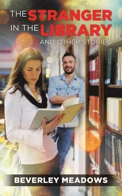 Beverley Meadows - Stranger in the Library and other Stories, Häftad. Tillgänglighet: Lägg i varukorg