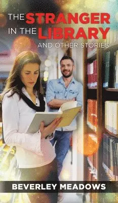 Beverley Meadows - Stranger in the Library and other Stories, Inbunden. Tillgänglighet: Lägg i varukorg