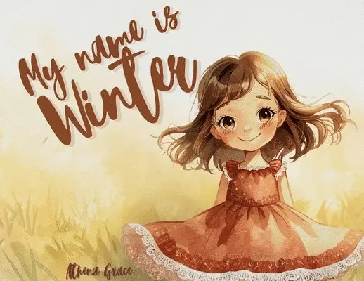 Athena Grace - My Name is Winter, Häftad. Tillgänglighet: Lägg i varukorg