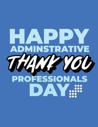 bokomslag Happy Administrative Professionals Day Thank You