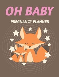 bokomslag Oh Baby Pregnancy Planner