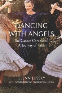 bokomslag Dancing with Angels: The Cancer Chronicles: A Journey of Faith