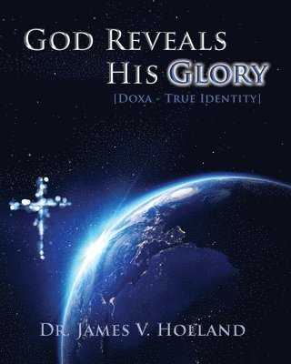 God Reveals His Glory [Doxa - True Identity] 1