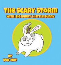 bokomslag The Scary Storm with Big Bunny & Little Bunny