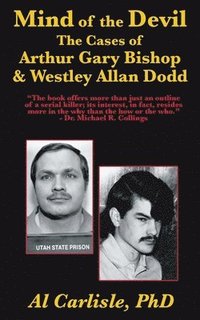 bokomslag The Mind of the Devil: The Cases of Arthur Gary Bishop and Westley Allan Dodd