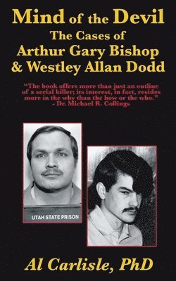 Al Carlisle - The Mind of the Devil: The Cases of Arthur Gary Bishop and Westley Allan Dodd, Häftad