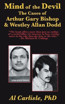 The Mind of the Devil: The Cases of Arthur Gary Bishop and Westley Allan Dodd 1