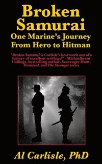 bokomslag Broken Samurai: One Marine's Journey From Hero to Hitman