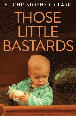 Those Little Bastards 1