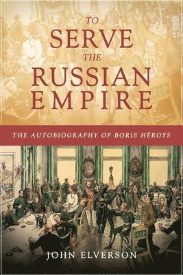 To Serve the Russian Empire 1