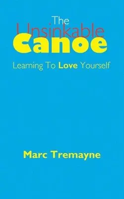 Marc Tremayne - Unsinkable Canoe, Häftad. Tillgänglighet: Tillfälligt slut