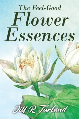 'Feel Good' Flower Essences 1