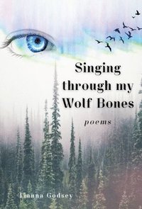 bokomslag Singing through my Wolf Bones
