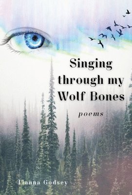 bokomslag Singing through my Wolf Bones