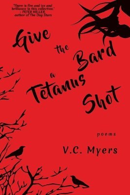 V C Myers - Give the Bard a Tetanus Shot, Häftad