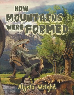 How Mountains Were Formed 1