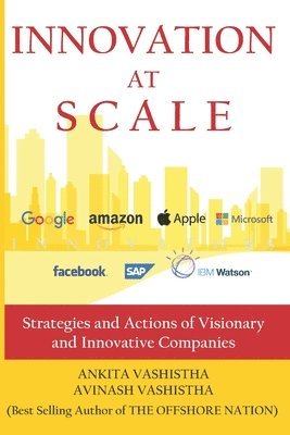 bokomslag Innovation at Scale: Strategies and Actions of Visionary and Innovative Companies