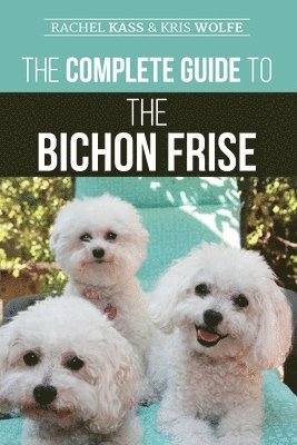 bokomslag The Complete Guide to the Bichon Frise