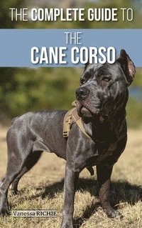 bokomslag The Complete Guide to the Cane Corso