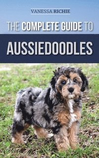 bokomslag The Complete Guide to Aussiedoodles