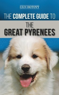 Erin Hotovy - Complete Guide to the Great Pyrenees, Inbunden