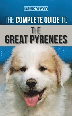 The Complete Guide to the Great Pyrenees 1