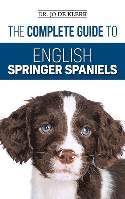 The Complete Guide to English Springer Spaniels 1