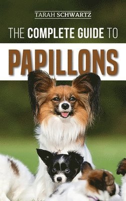 Tarah Schwartz - Complete Guide to Papillons, Inbunden
