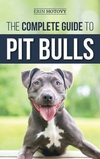 bokomslag The Complete Guide to Pit Bulls