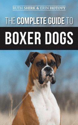 bokomslag The Complete Guide to Boxer Dogs