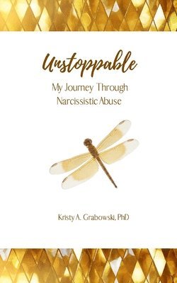 bokomslag Unstoppable: My Journey Through Narcissistic Abuse