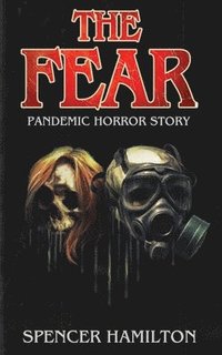 bokomslag The Fear: A Pandemic Horror Novel