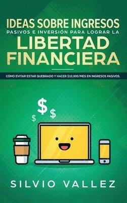 bokomslag Ideas sobre ingresos pasivos e inversión para lograr la libertad financiera