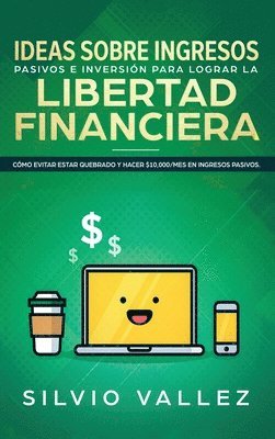 bokomslag Ideas sobre ingresos pasivos e inversion para lograr la libertad financiera