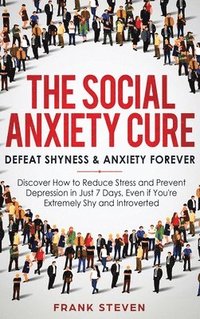 bokomslag The Social Anxiety Cure