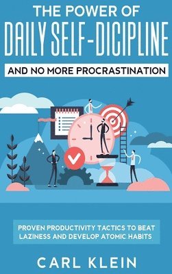 bokomslag The Power Of Daily Self -Discipline And No More Procrastination 2 in 1 Book